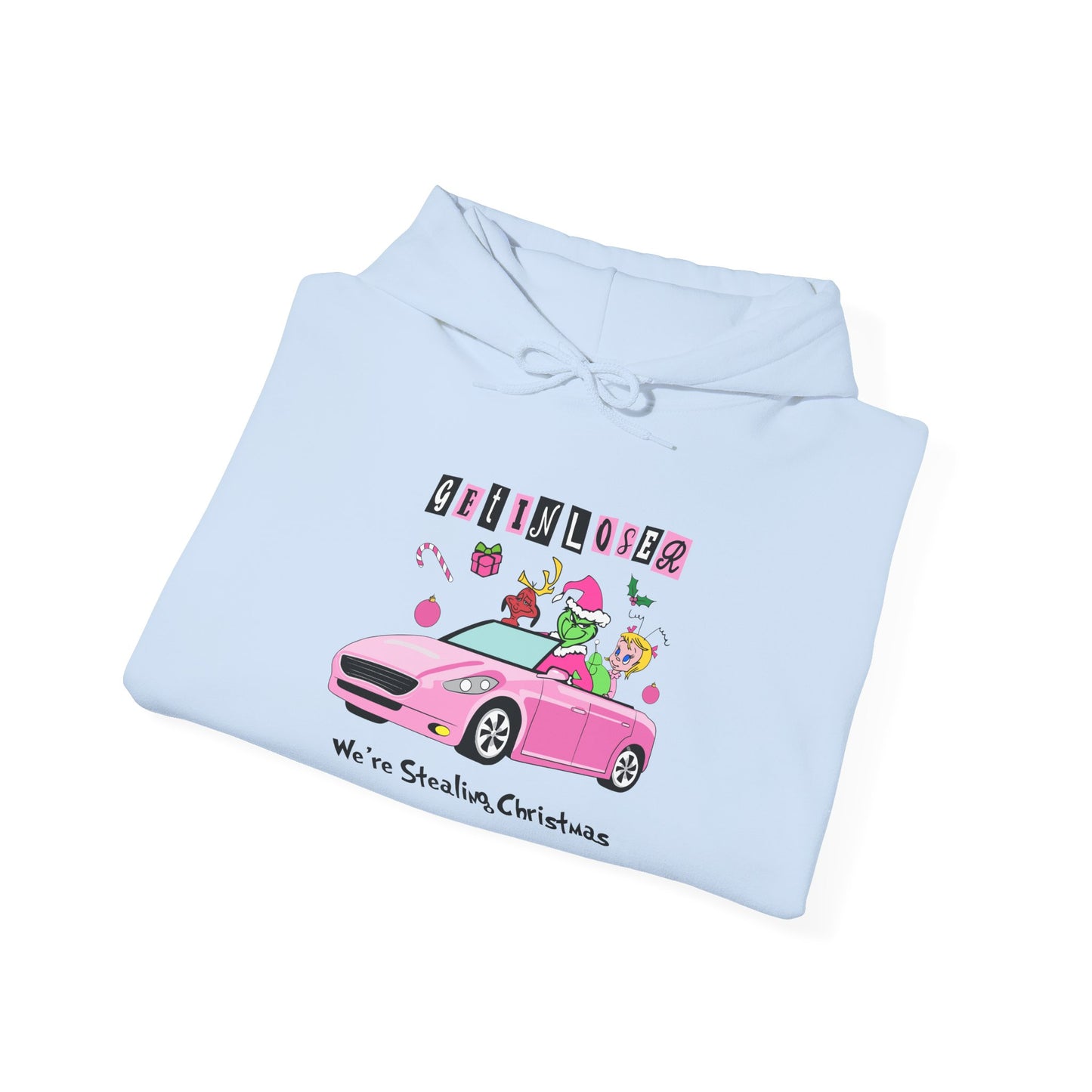 Get In Loser We’re Stealing Christmas Hoodie – Funny Green Holiday Creature Sweatshirt (Unisex)