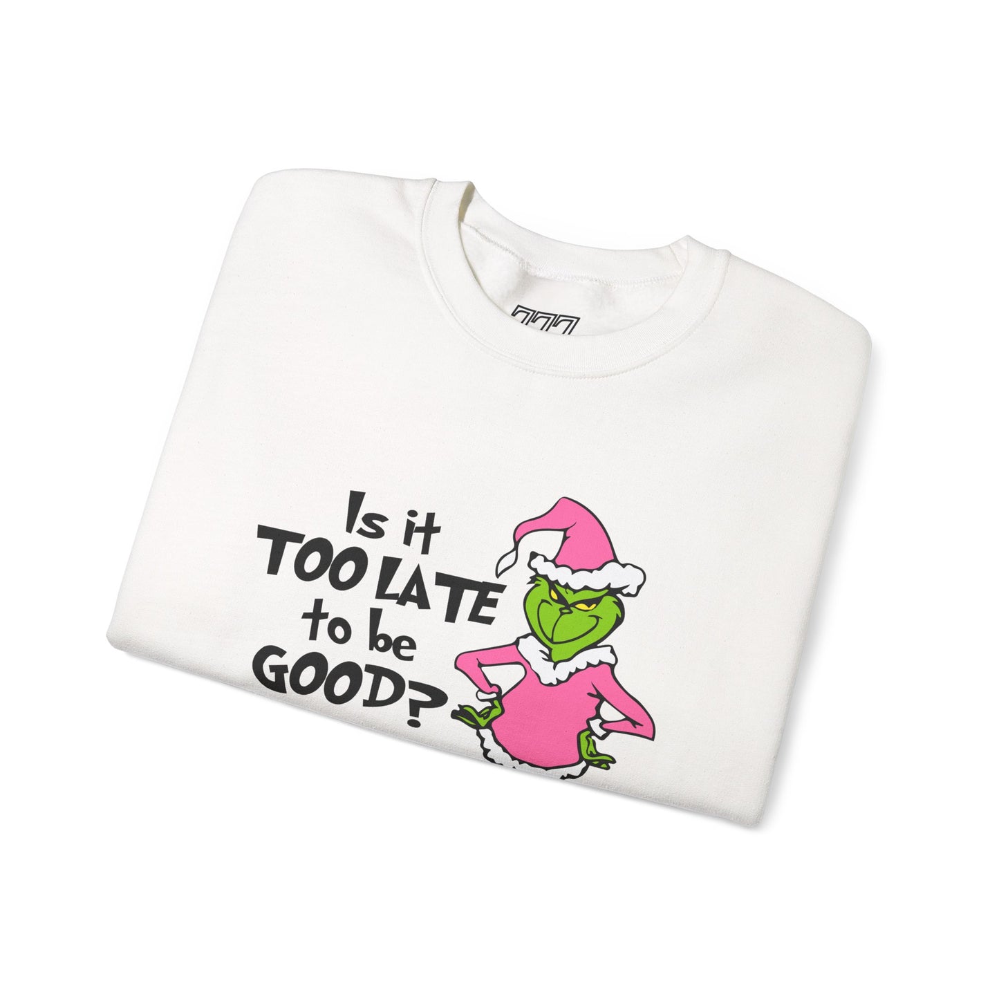 Is It Too Late To Be Good? Funny Christmas Grinch-Inspired Holiday Sweatshirt – Sarcastic Festive Unisex Heavy Blend Crewneck