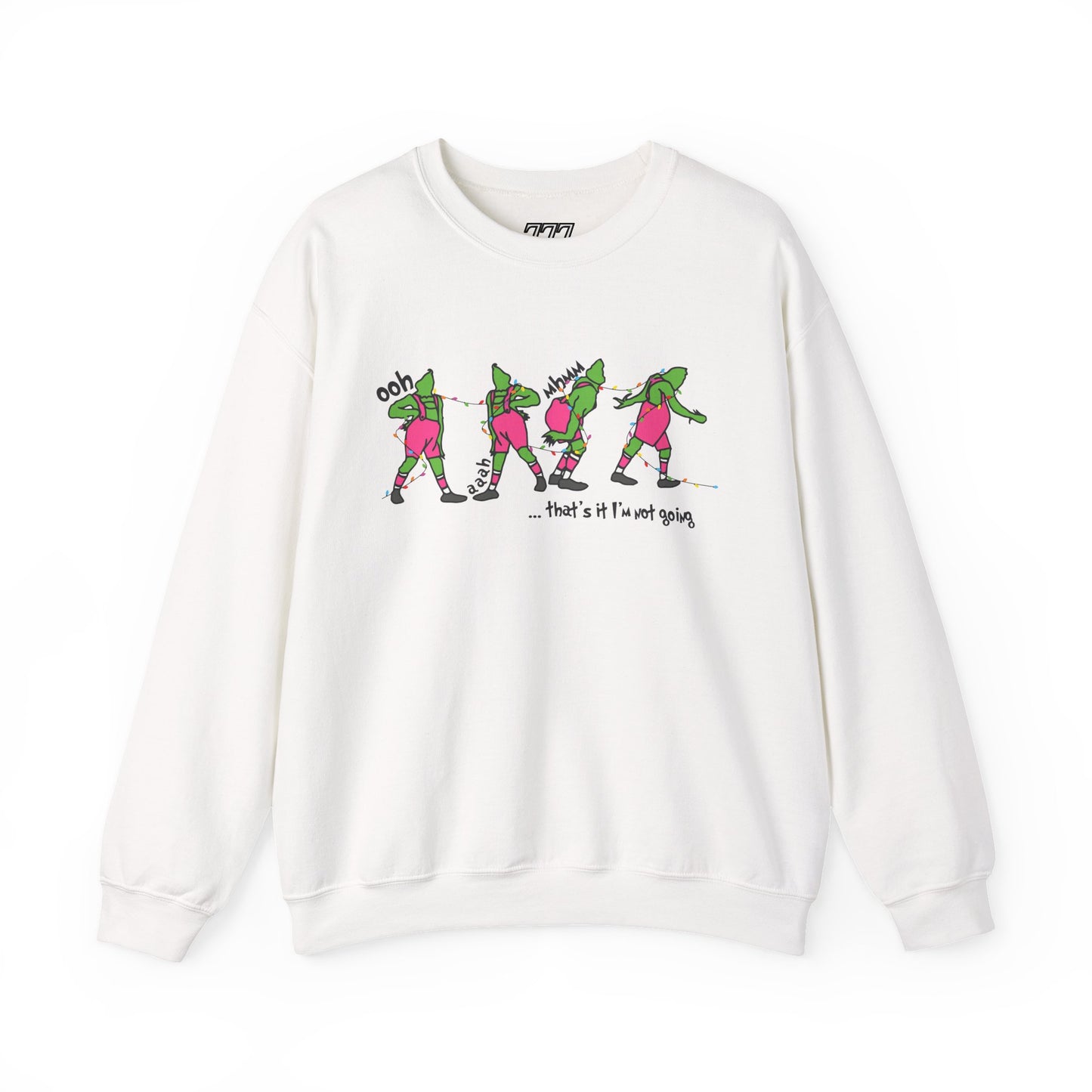 That’s It I’m Not Going Christmas Crewneck – Funny Grumpy Holiday Sweatshirt (Unisex)