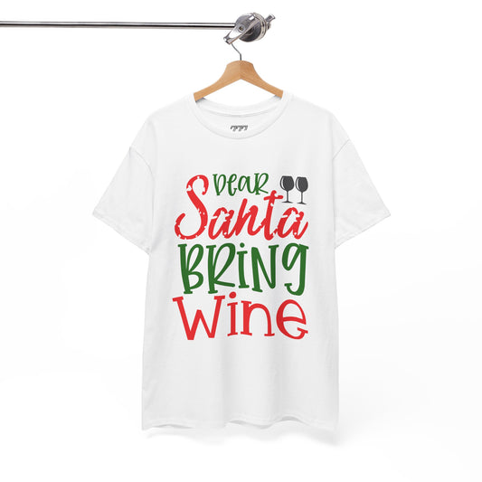 Dear Santa Bring Wine Christmas T-Shirt – Funny Holiday Wine Lover Tee (Unisex)