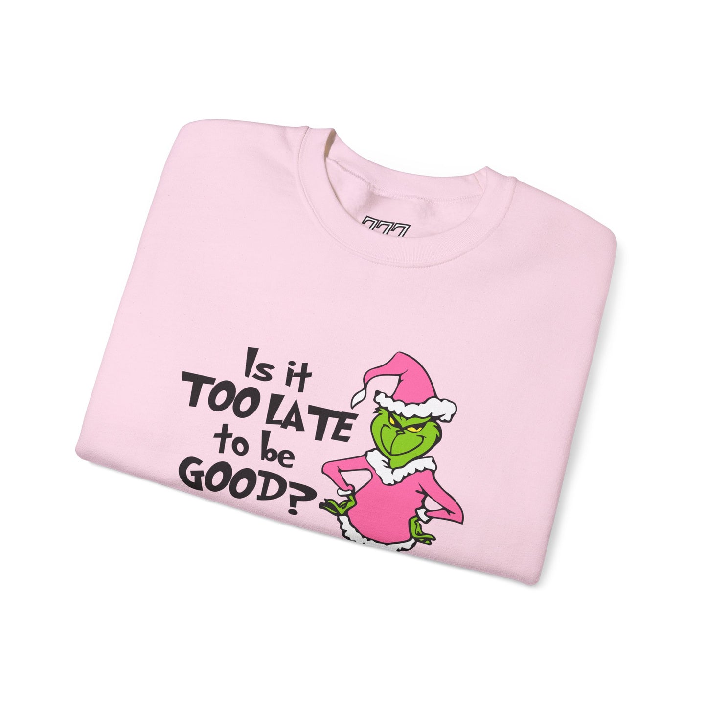 Is It Too Late To Be Good? Funny Christmas Grinch-Inspired Holiday Sweatshirt – Sarcastic Festive Unisex Heavy Blend Crewneck