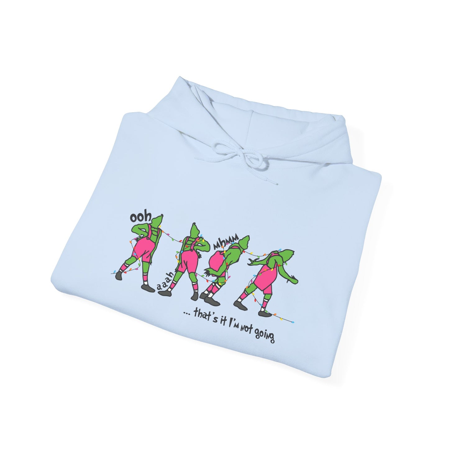 That’s It I’m Not Going Christmas Hoodie – Funny Grumpy Holiday Hooded Sweatshirt (Unisex)