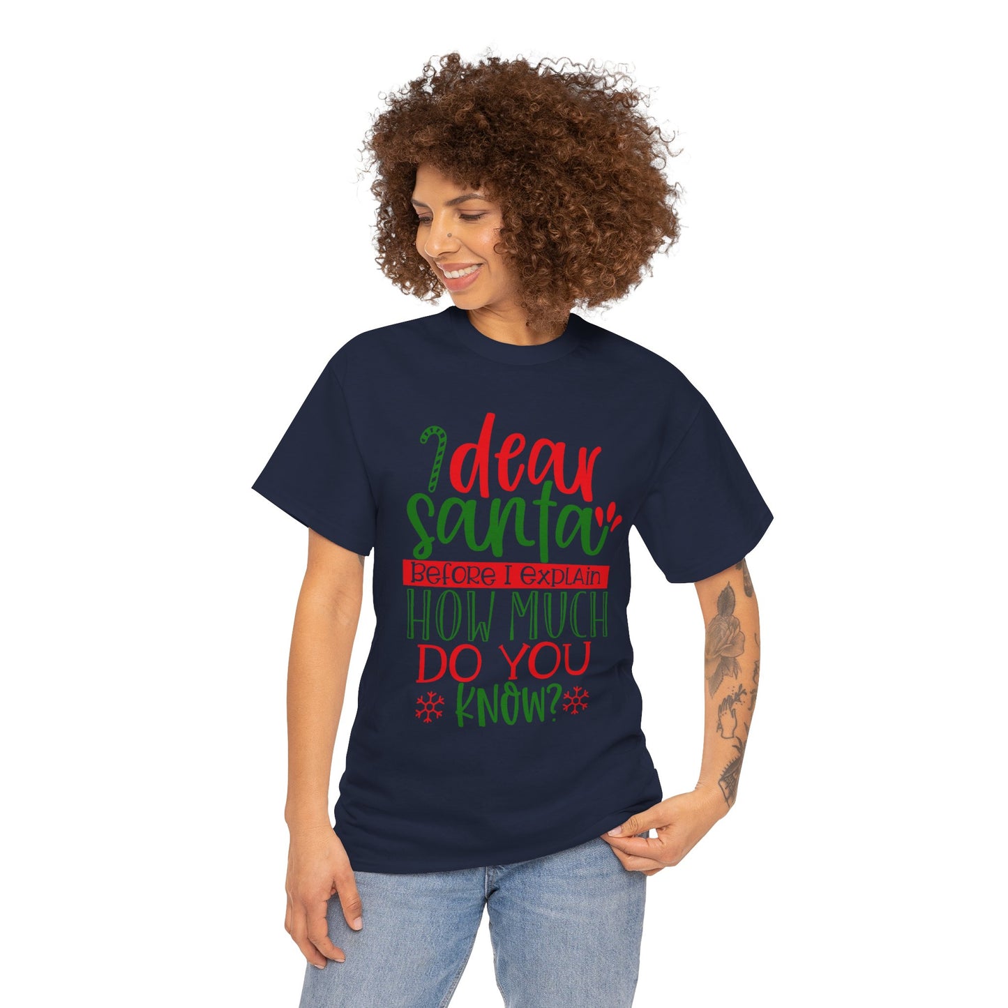 Dear Santa, Before I Explain How Much Do You Know? Unisex Heavy Cotton T-Shirt