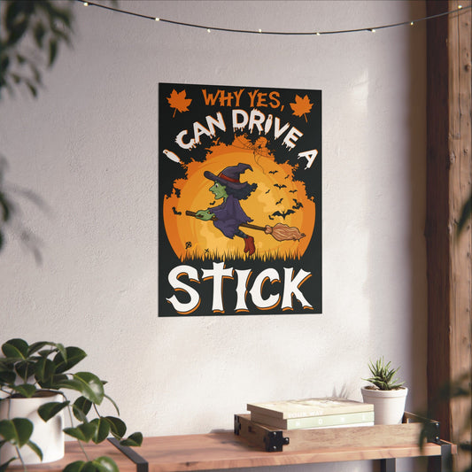 Why Yes, I Can Drive A Stick Poster