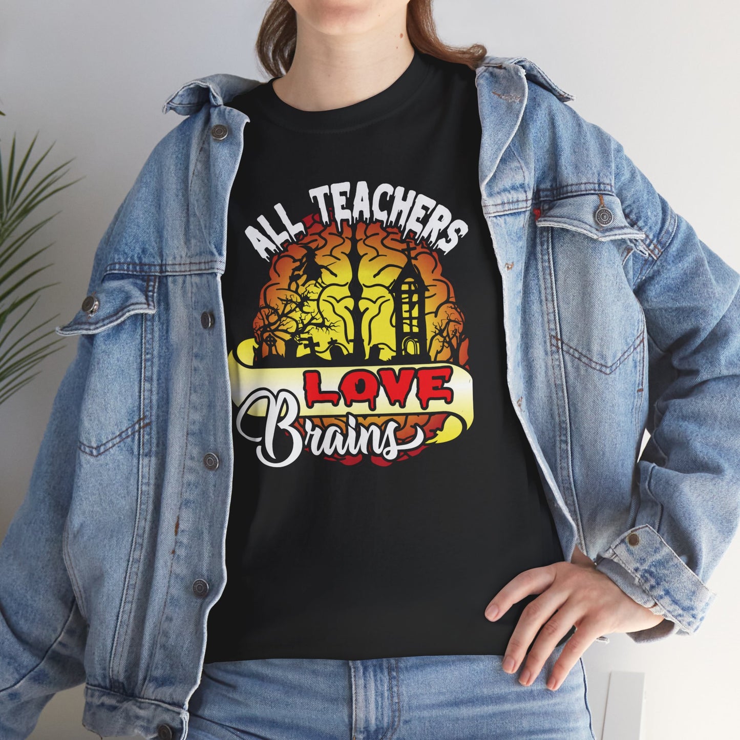 All Teachers Love Brains Unisex Heavy Cotton T-Shirt