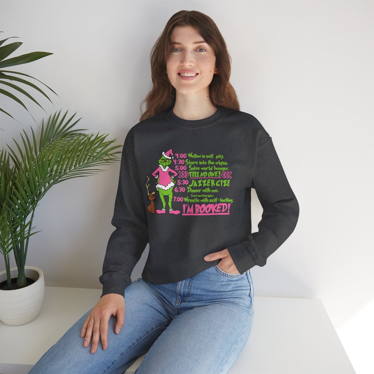 I’m Booked Grinch Schedule Funny Christmas Grinch-Inspired Holiday Sweatshirt