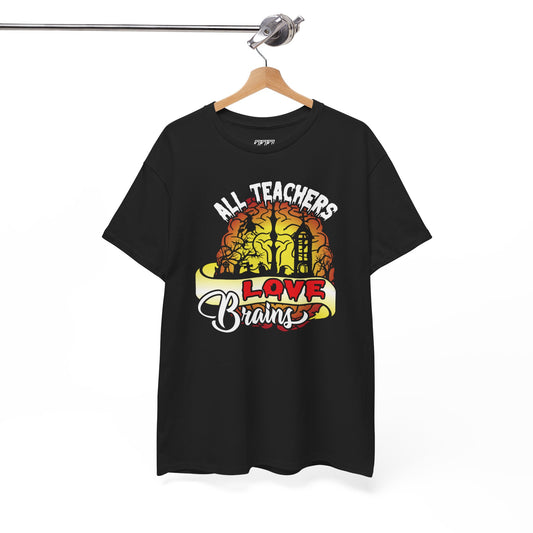 All Teachers Love Brains Unisex Heavy Cotton T-Shirt