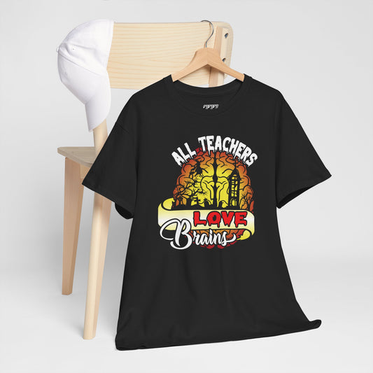 All Teachers Love Brains Unisex Heavy Cotton T-Shirt