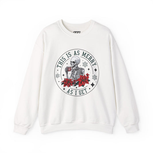 This Is As Merry As I Get Christmas Crewneck – Funny Skeleton Holiday Sweatshirt (Unisex)