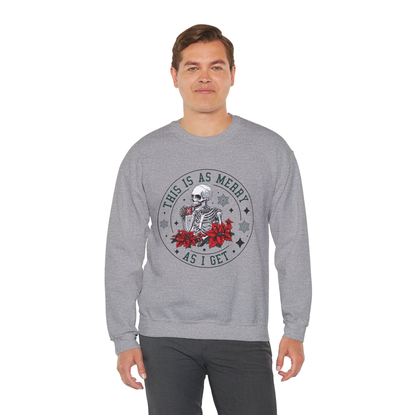 This Is As Merry As I Get Christmas Crewneck – Funny Skeleton Holiday Sweatshirt (Unisex)