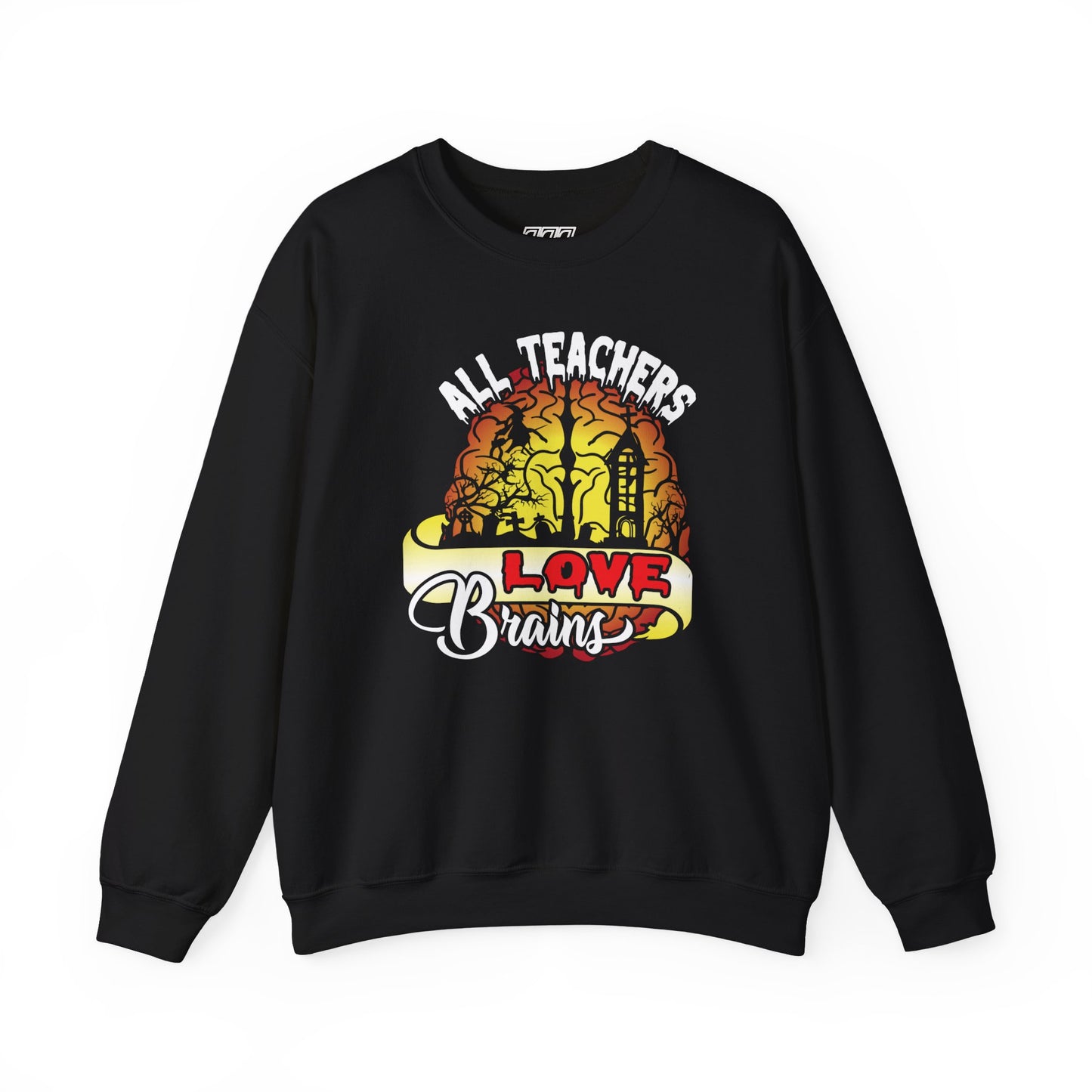 All Teachers Love Brains Unisex Heavy Blend Crewneck Sweatshirt