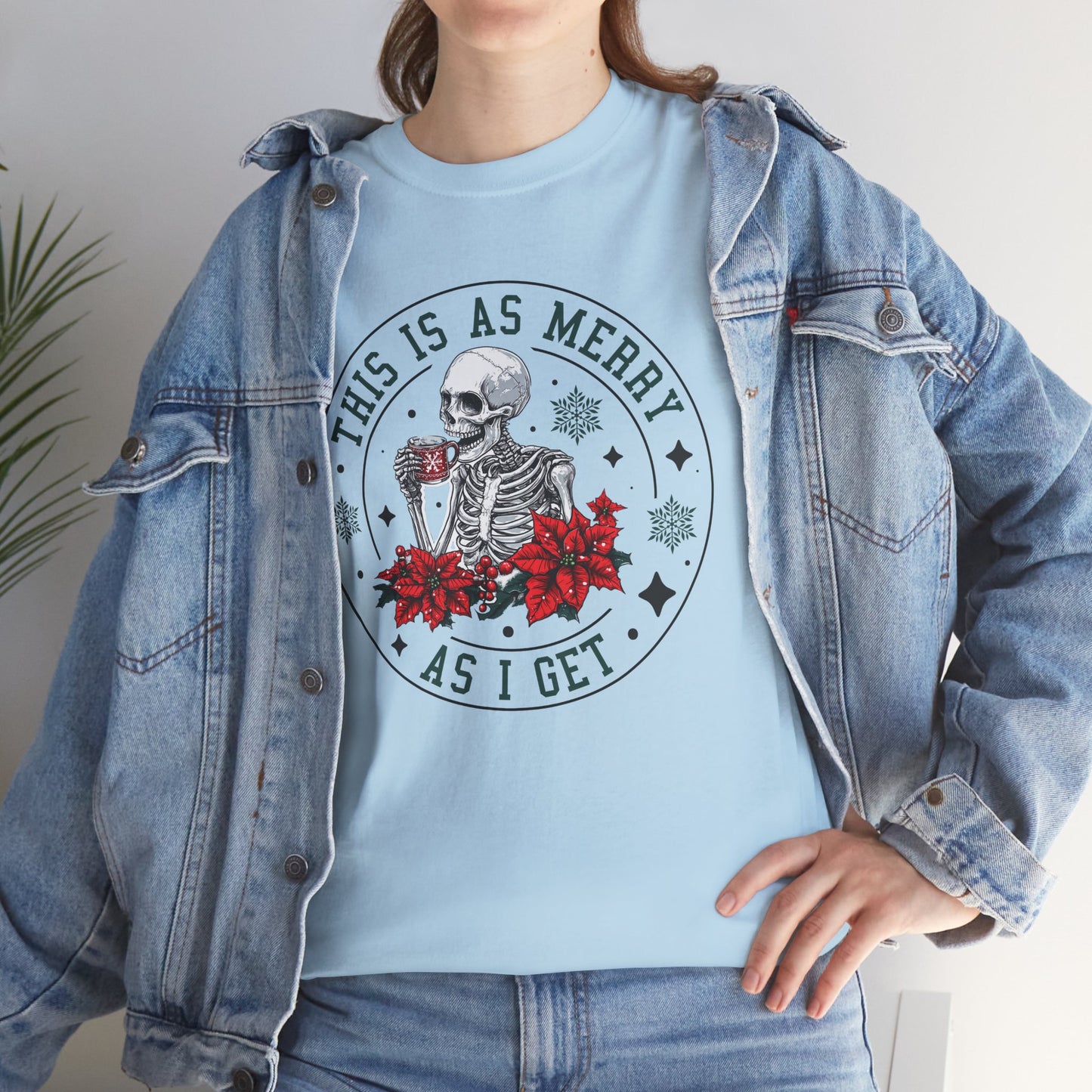 This Is As Merry As I Get Christmas T-Shirt – Funny Skeleton Holiday Tee (Unisex)