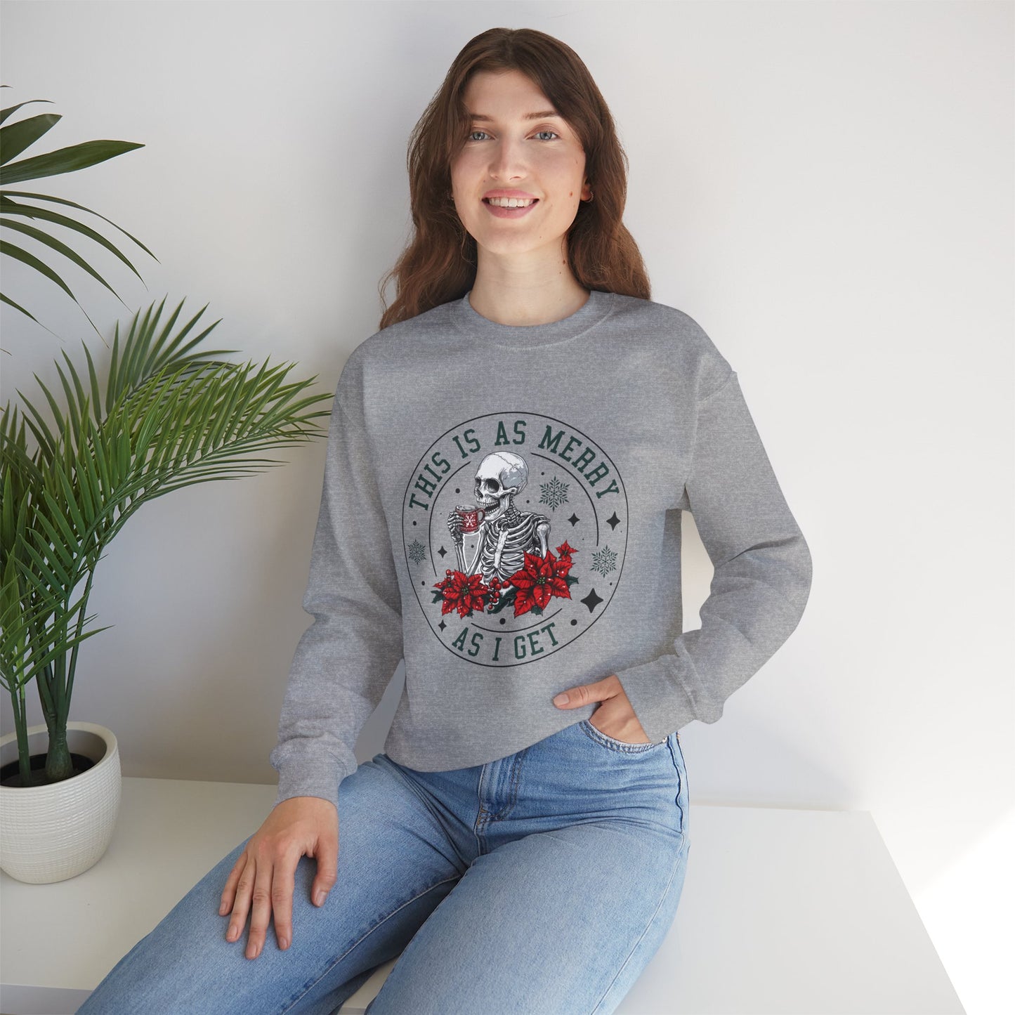 This Is As Merry As I Get Christmas Crewneck – Funny Skeleton Holiday Sweatshirt (Unisex)