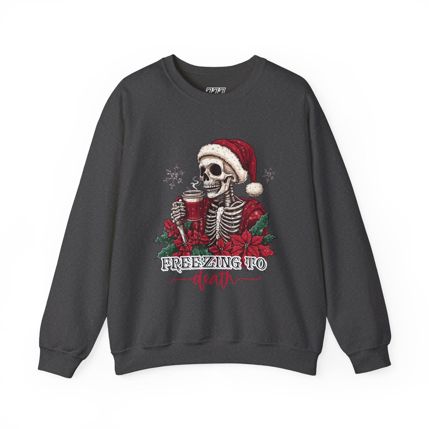 Freezing To Death Skeleton Christmas Crewneck – Funny Holiday Unisex Sweatshirt, Winter Coffee Xmas Pullover