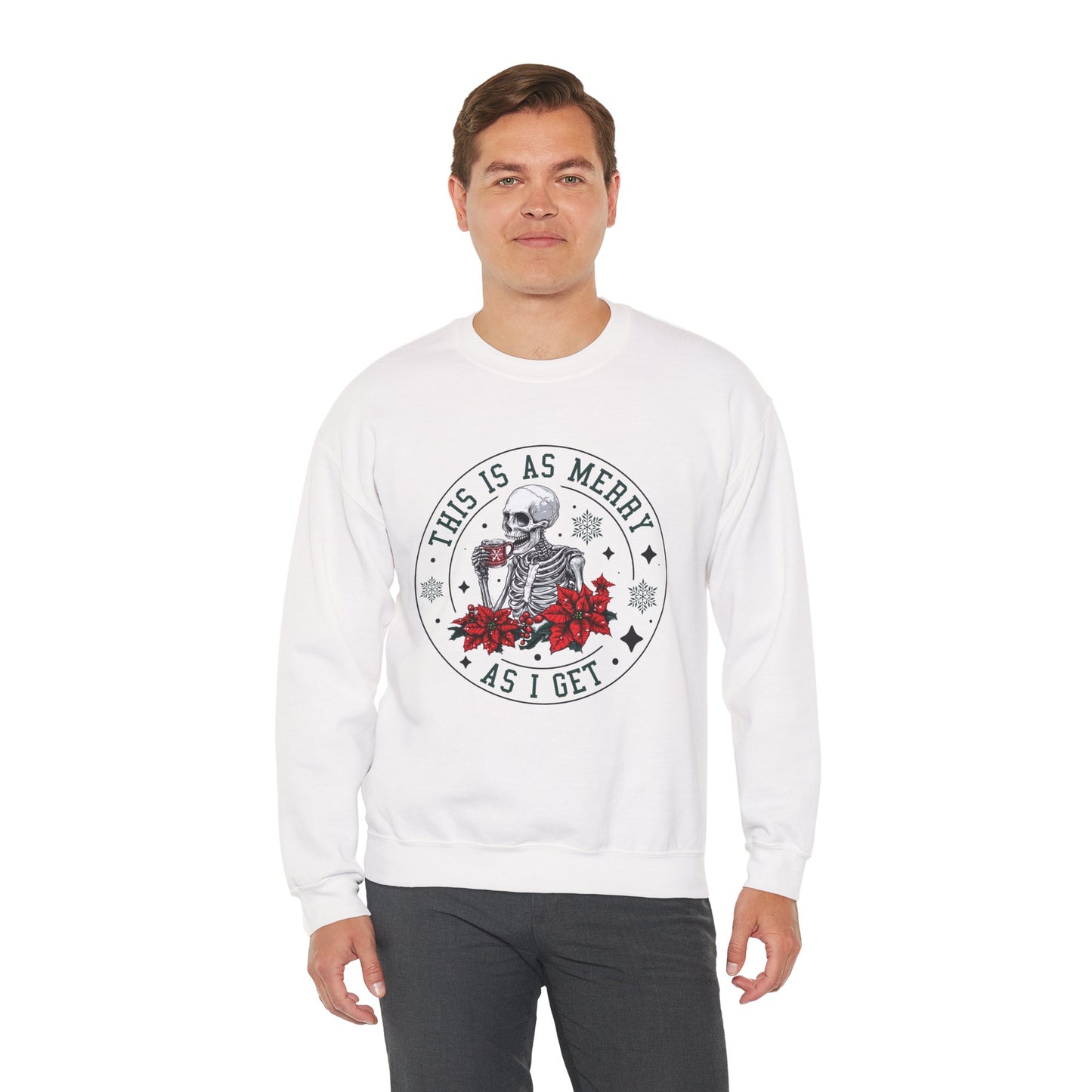 This Is As Merry As I Get Christmas Crewneck – Funny Skeleton Holiday Sweatshirt (Unisex)