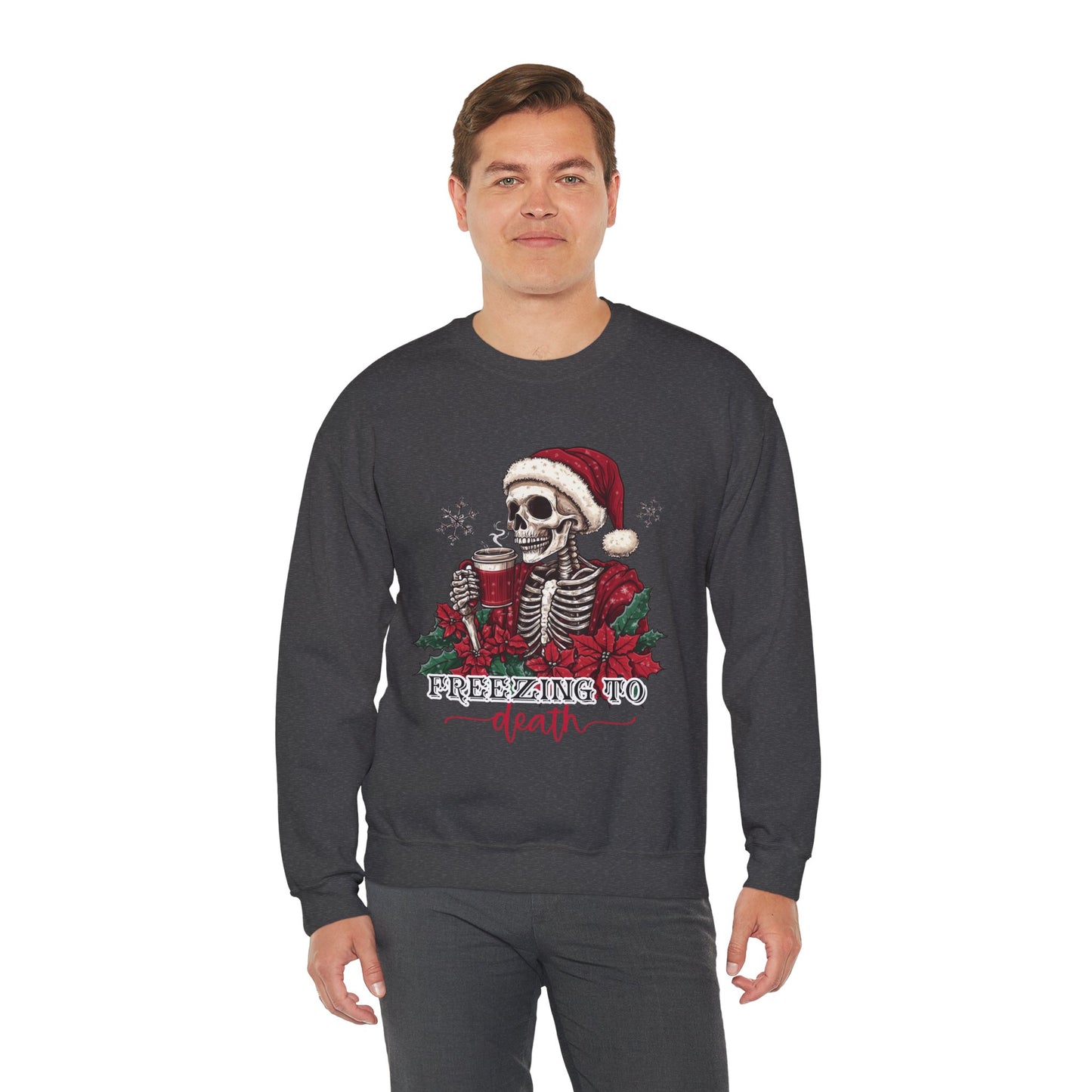 Freezing To Death Skeleton Christmas Crewneck – Funny Holiday Unisex Sweatshirt, Winter Coffee Xmas Pullover