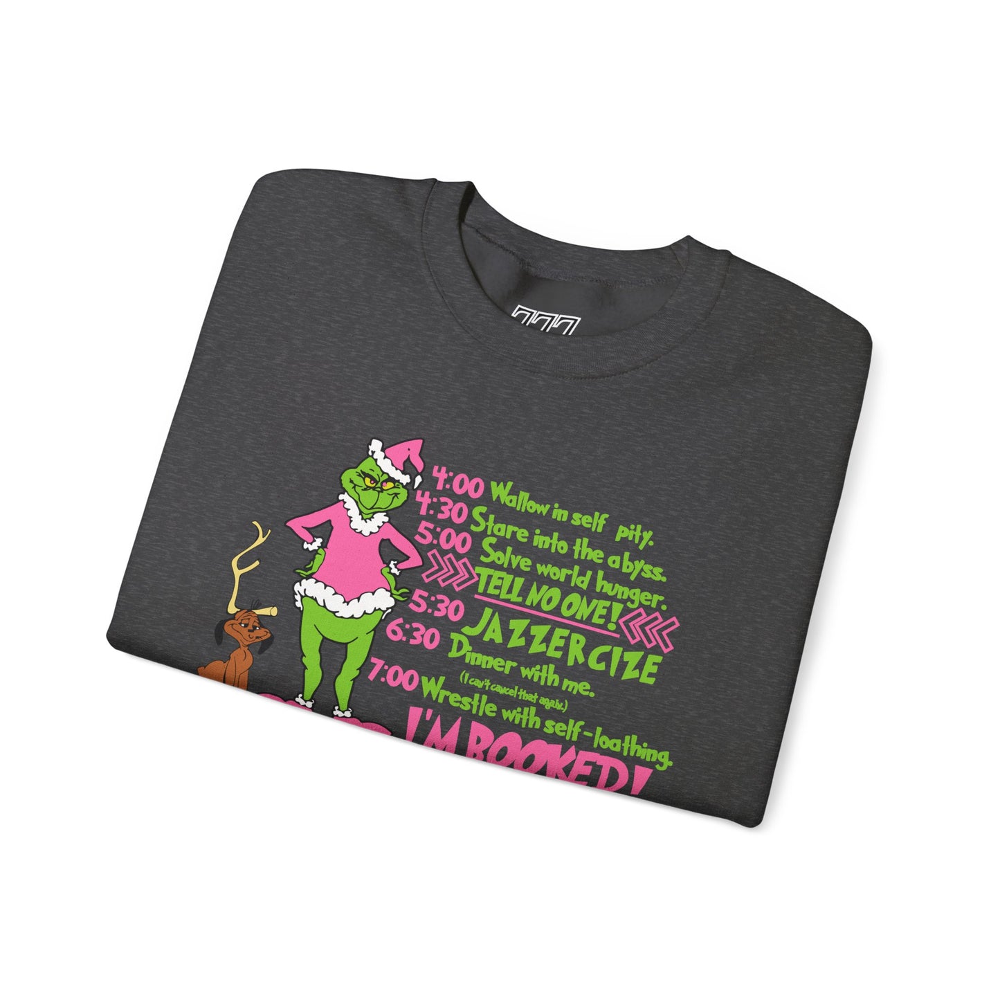 I’m Booked Grinch Schedule Funny Christmas Grinch-Inspired Holiday Sweatshirt