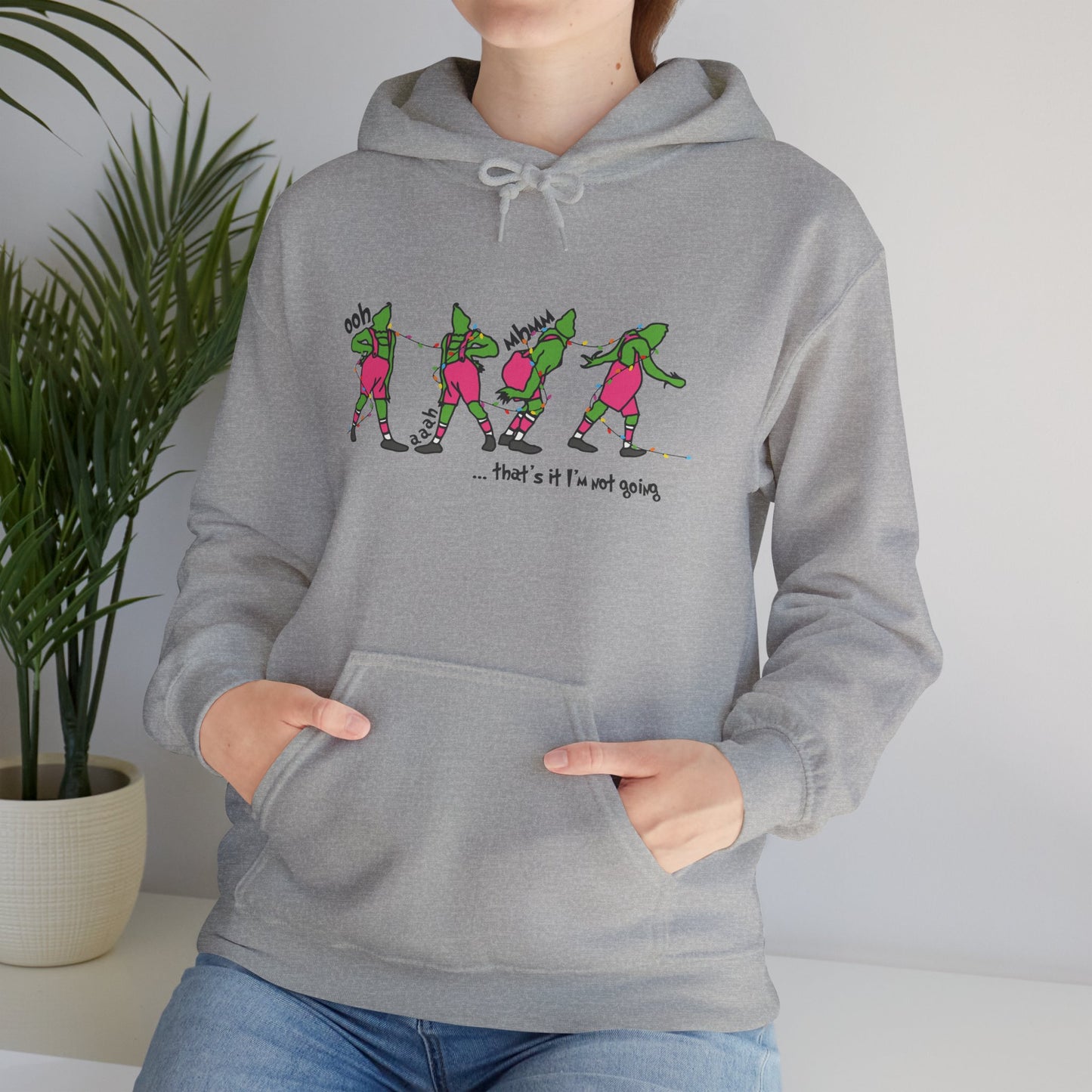 That’s It I’m Not Going Christmas Hoodie – Funny Grumpy Holiday Hooded Sweatshirt (Unisex)